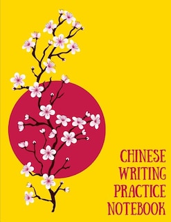 Chinese Writing Practice Notebook: Practice Writing Chinese Characters! Tian Zi Ge Paper Workbook │Learn How to Write Chinese Calligraphy Pinyin For Beginners