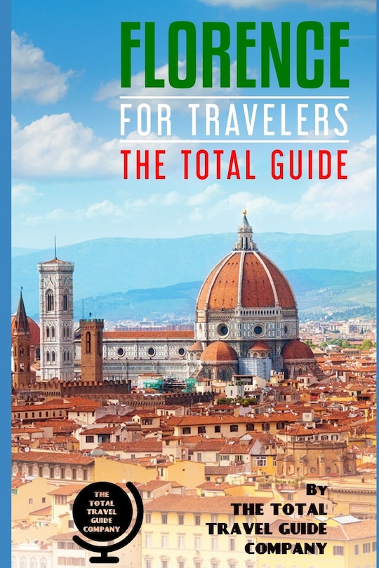 Couverture_FLORENCE FOR TRAVELERS. The total guide