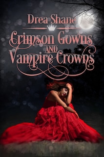 Couverture_Crimson Gowns and Vampire Crowns