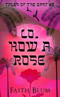 Front cover_Lo, How a Rose