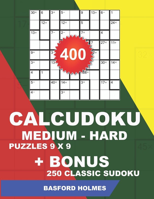 Front cover_400 CalcuDoku MEDIUM - HARD puzzles 9 x 9 + BONUS 250 classic sudoku