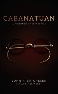 Cabanatuan: A Prisoner's Perspective