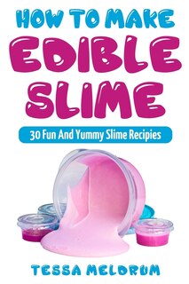 Couverture_How To Make Edible Slime