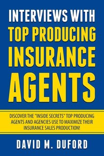 Front cover_Interviews With Top Producing Insurance Agents