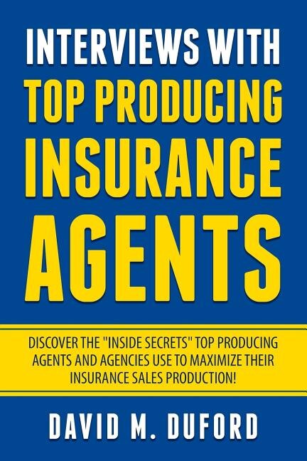 Front cover_Interviews With Top Producing Insurance Agents