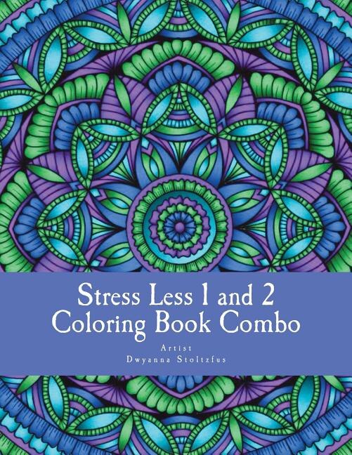 Stress Less 1 and 2 Coloring Book Combo: 60 Intricate detailed full page mandalas to color in for relaxation and stress relief