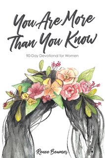 You Are More Than You Know: 90-Day Devotional for Women