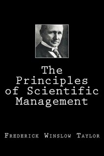 The Principles Of Scientific Management