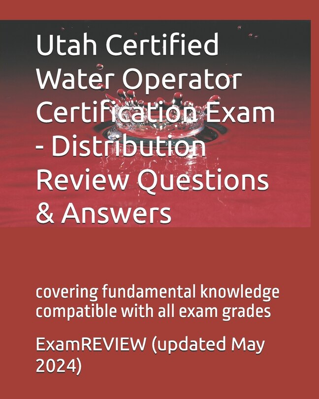Utah Certified Water Operator Certification Exam Distribution Review