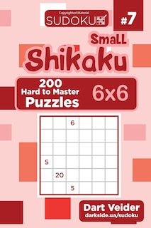 Front cover_Small Shikaku Sudoku - 200 Hard to Master Puzzles 6x6 (Volume 7)