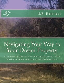 Navigating Your Way to Your Dream Property: A practical guide to costs and considerations when buying land for domestic or recreational uses