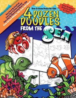 Front cover_How To Draw Books For Kids; 4 Dozen Doodles From The Sea