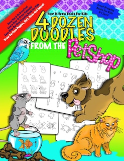 Couverture_How To Draw Books For Kids; 4 Dozen Doodles From The Petshop