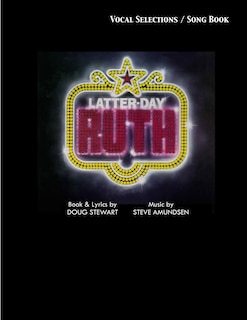 Latter-Day Ruth Song Book: A Musical Story of Ruth