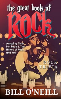 Front cover_The Great Book of Rock Trivia