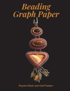 Couverture_Beading Graph Paper - Peyote Stitch and Grid Pattern