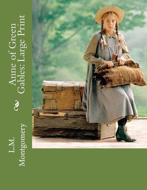 Anne Of Green Gables: Large Print