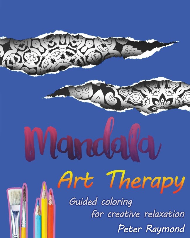 Front cover_Art Therapy Mandalas (Guided coloring for creative relaxation)