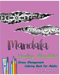 Healing Mandalas (Stress Management Coloring Book For Adults)