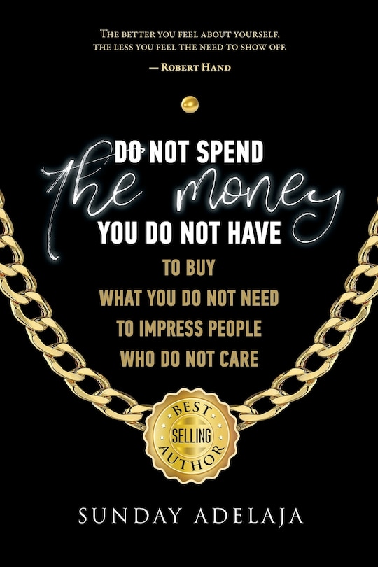 Front cover_Do not spend the money you do not have to buy what you do not need to impress pe