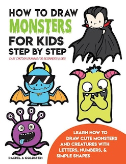 Front cover_How to Draw Monsters for Kids Step by Step Easy Cartoon Drawing for Beginners & Kids