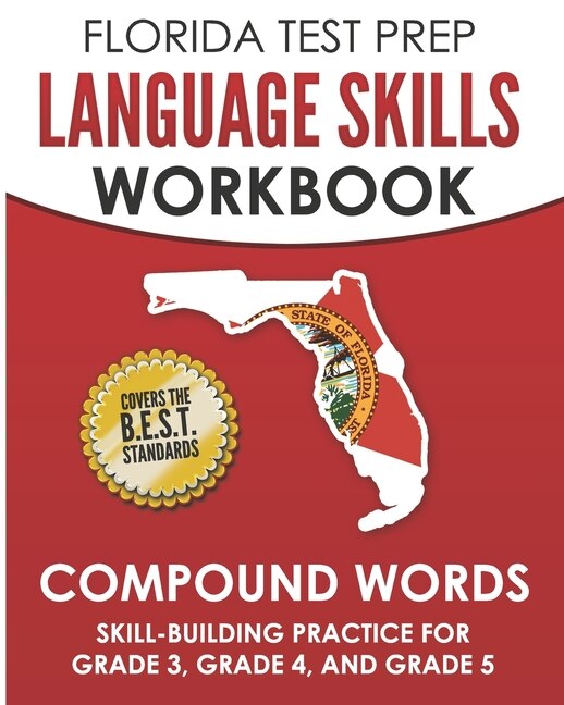 FLORIDA TEST PREP Language Skills Workbook Compound Words: Skill-Building Practice for Grade 3, Grade 4, and Grade 5