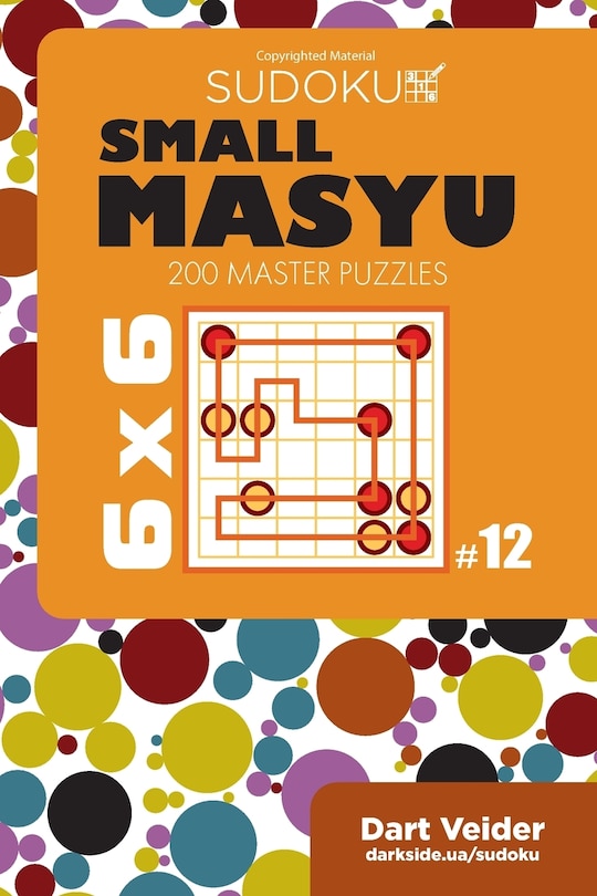 Front cover_Small Masyu Sudoku - 200 Master Puzzles 6x6 (Volume 12)