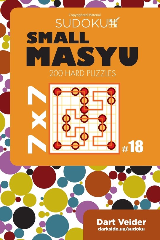 Small Masyu Sudoku - 200 Hard Puzzles 7x7 (Volume 18)