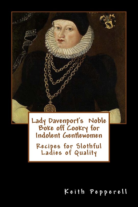 Couverture_Lady Davenport's Noble Boke off Cookry for Indolent Gentlewomen