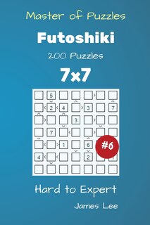 Front cover_Master of Puzzles - Futoshiki 200 Hard to Expert 7x7 vol. 6