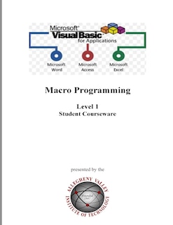 Visual Basic for Applications (VBA) Level 1: Macro Programming Student Courseware
