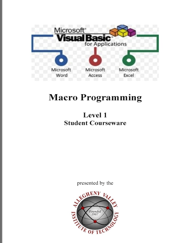 Visual Basic for Applications (VBA) Level 1: Macro Programming Student Courseware