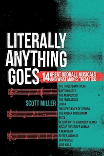 Literally Anything Goes: 14 Great Oddball Musicals And What Makes Them Tick