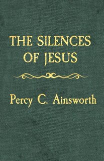 The Silences of Jesus: Updated Edition