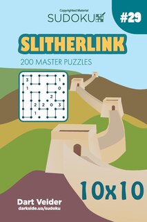 Front cover_Sudoku Slitherlink - 200 Master Puzzles 10x10 (Volume 29)