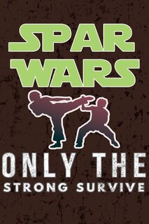 Front cover_Spar Wars - Only the Strong Survive