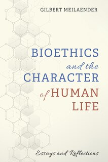 Couverture_Bioethics and the Character of Human Life
