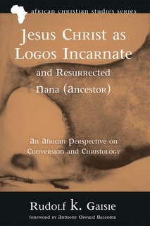 Front cover_Jesus Christ as Logos Incarnate and Resurrected Nana (Ancestor)