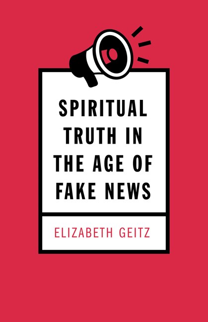 Front cover_Spiritual Truth in the Age of Fake News