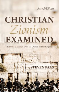 Front cover_Christian Zionism Examined, Second Edition
