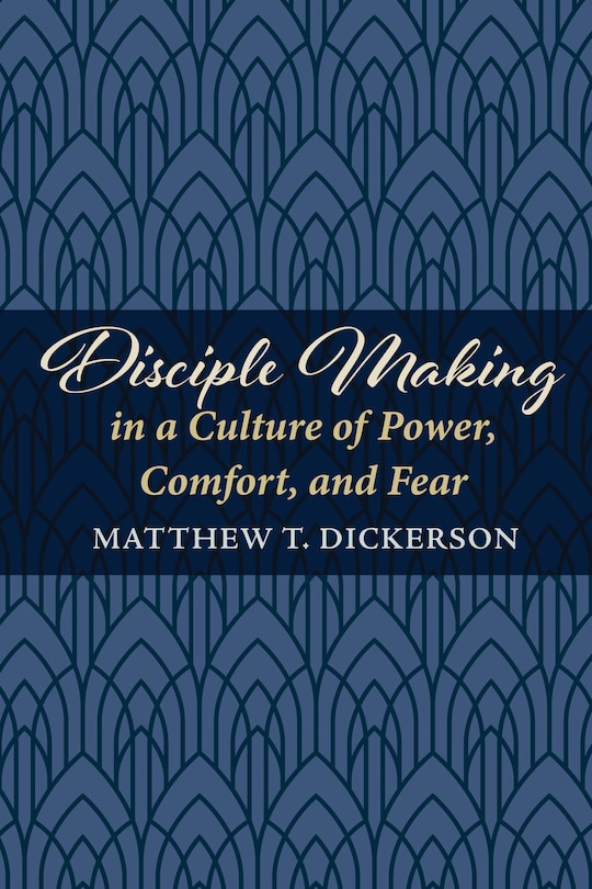 Front cover_Disciple Making in a Culture of Power, Comfort, and Fear