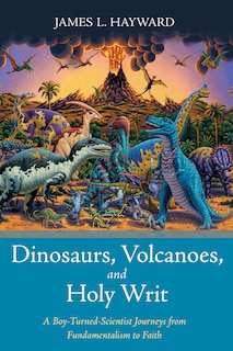 Couverture_Dinosaurs, Volcanoes, and Holy Writ