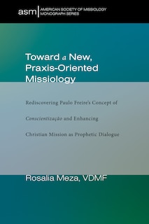 Couverture_Toward a New, Praxis-Oriented Missiology