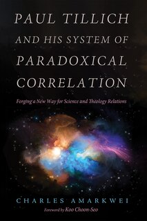 Front cover_Paul Tillich and His System of Paradoxical Correlation