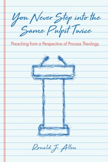 Front cover_You Never Step Into the Same Pulpit Twice