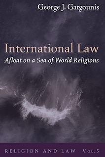 Couverture_International Law Afloat on a Sea of World Religions