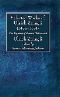 Couverture_Selected Works of Huldreich Zwingli