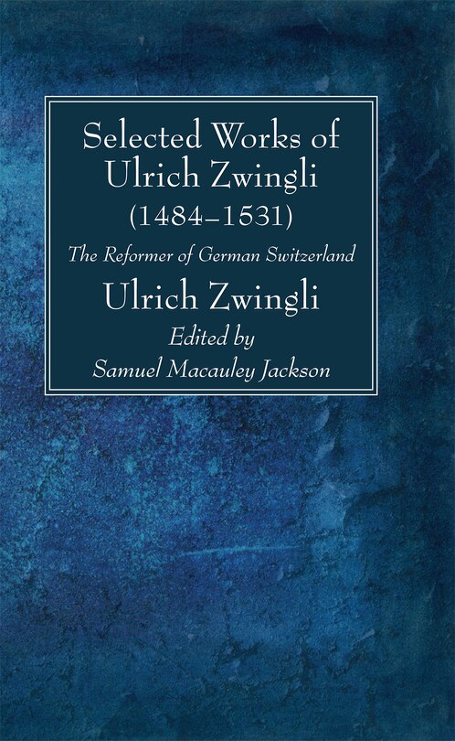Couverture_Selected Works of Huldreich Zwingli