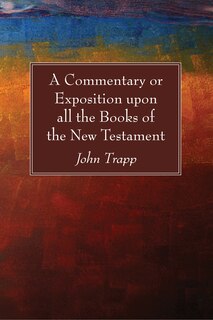 Front cover_A Commentary or Exposition upon all the Books of the New Testament