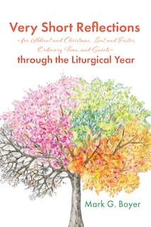 Front cover_Very Short Reflections--For Advent and Christmas, Lent and Easter, Ordinary Time, and Saints--Through the Liturgical Year
